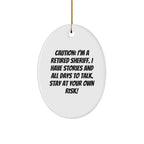 Funny Retired Sheriff Oval Christmas Tree Ornament Gifts from Family, Friends, or Coworkers
