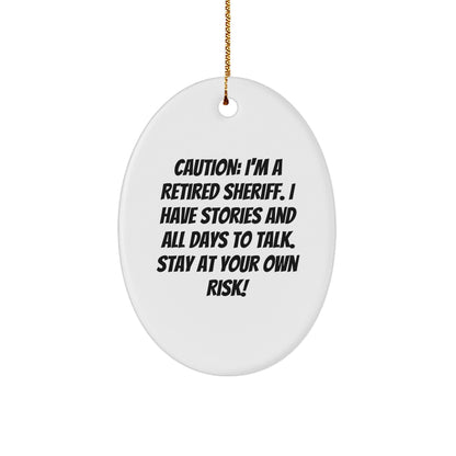 Funny Sheriff Quotes Oval Ornament Gifts from Family, Friends, or Coworkers for Sheriff, Men, or Women to Enjoy during Christmas Unique Gifts - Image 1