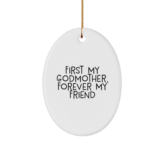Godmother Gifts for Women, Funny Oval Ornament with Quote 'First My Godmother, Forever My Friend', Christmas Unique Gifts from Family - Image 1