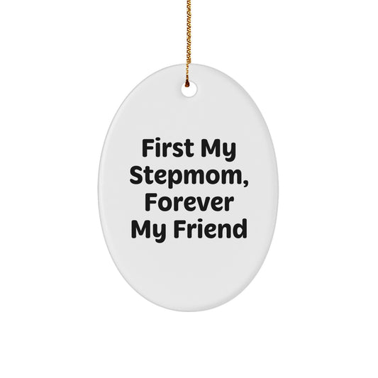 Funny Stepmom Gifts from Family for Stepmom, Oval Ornament for Christmas - 'First My Stepmom, Forever My Friend' - Image 1
