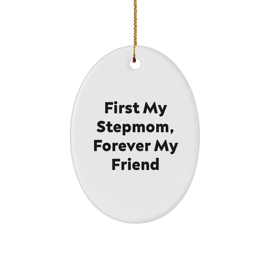 Funny Stepmom Gifts - First My Stepmom, Forever My Friend Oval Ornament for Stepmom, Christmas Unique Gifts from Family - Image 1