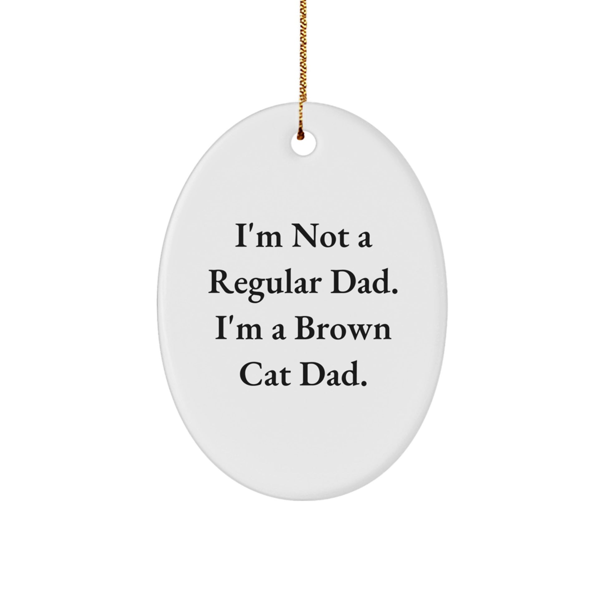 Funny Brown Cat Dad Christmas Oval Ornament Gifts for Men from Family - Image 1