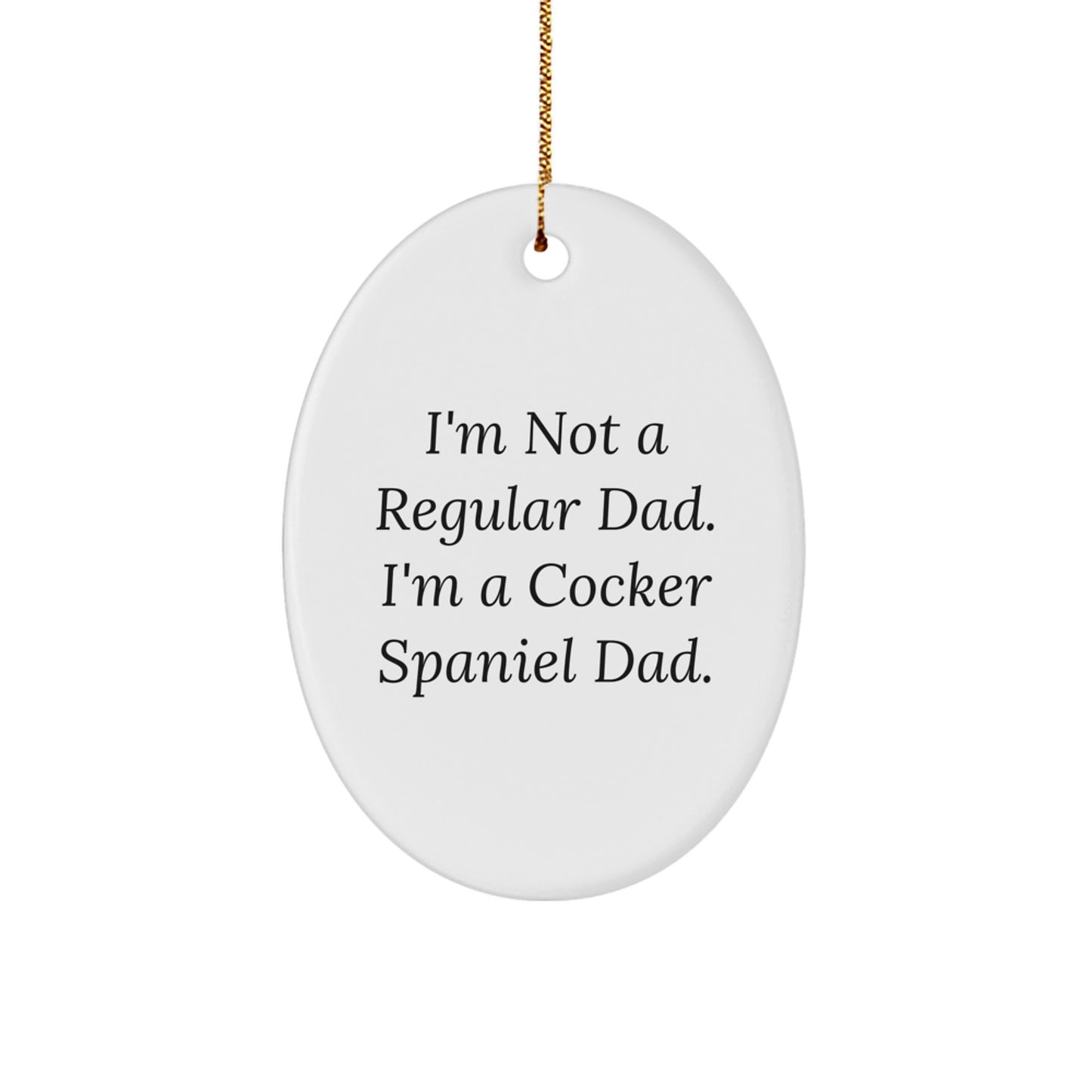 Funny Cocker Spaniel Dad Gifts, Oval Ornaments for Christmas Unique Presents from Men to Family - Image 1