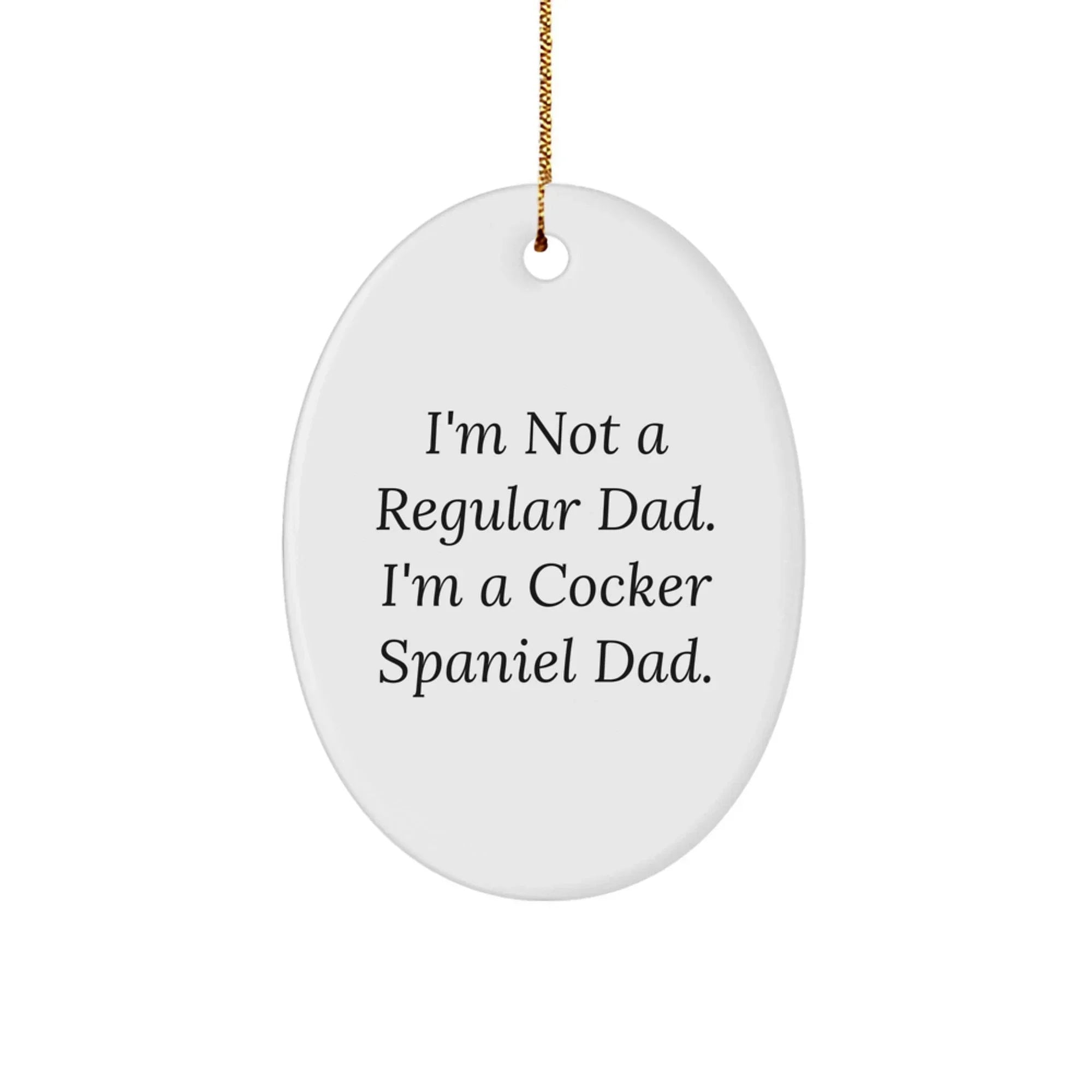 Funny Cocker Spaniel Dad Gifts, Oval Ornaments for Christmas Unique Presents from Men to Family