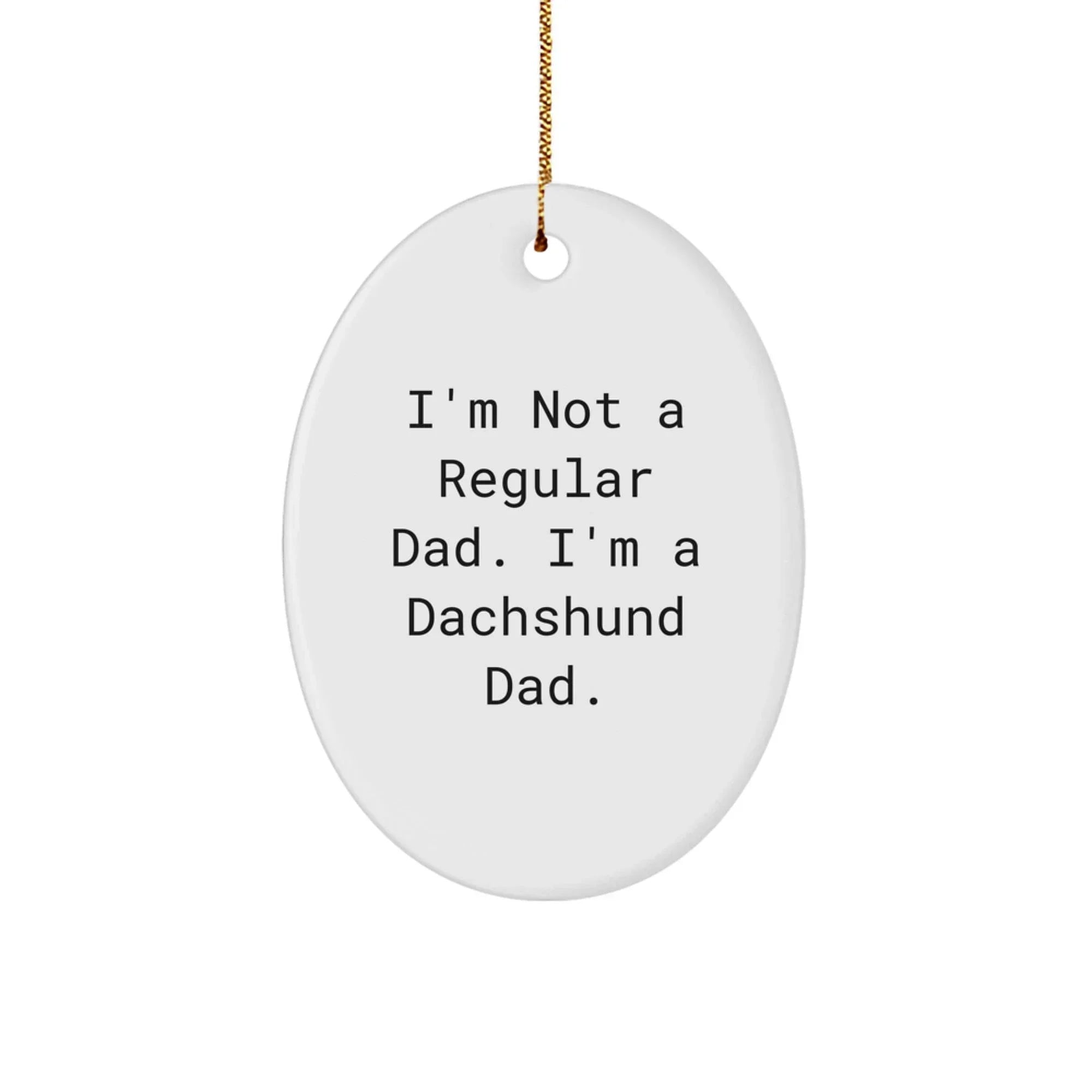 Funny Dachshund Dog Oval Ornaments Gifts from Dads for Christmas Unique