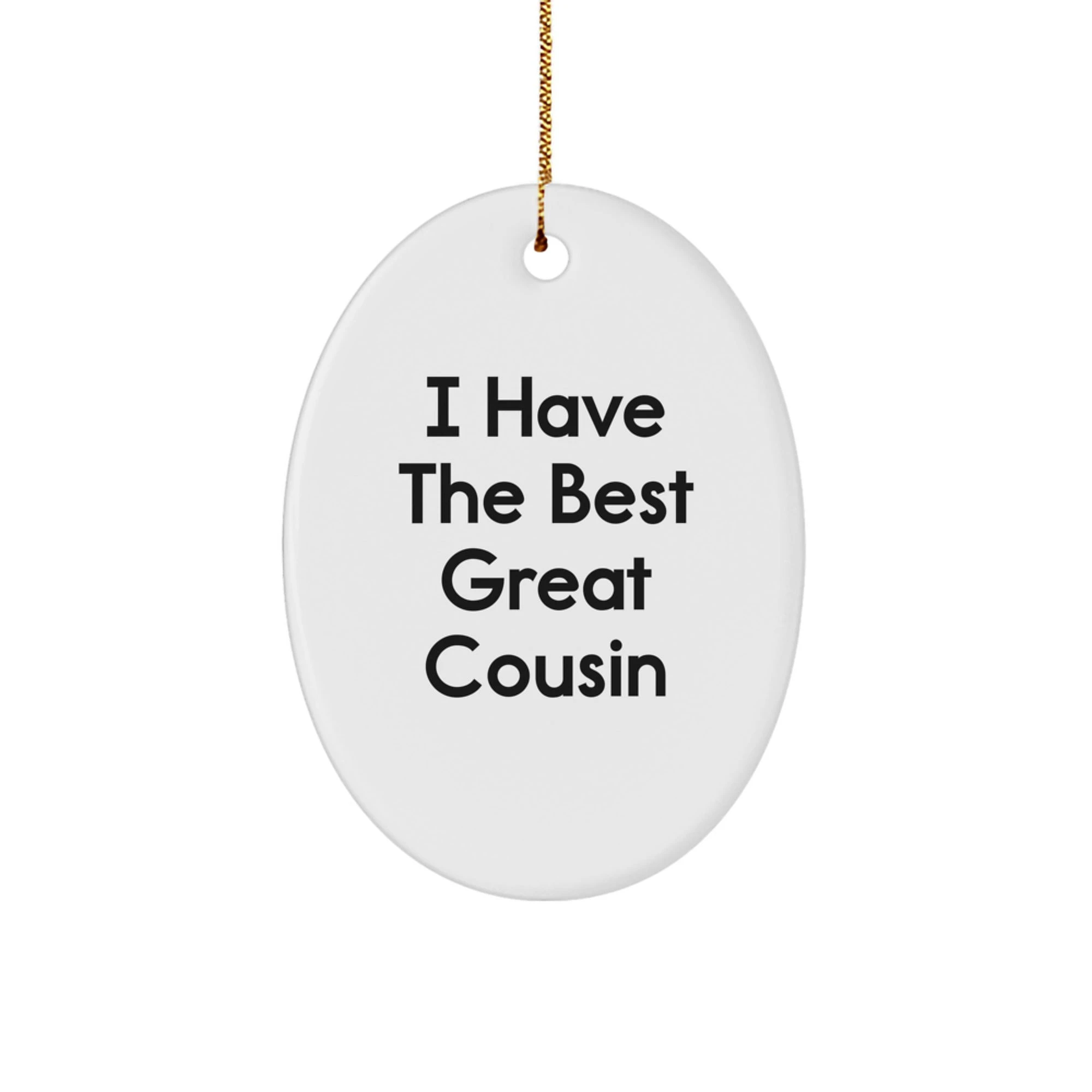Cousin Oval Ornament 'I Have The Best Great Cousin' Funny Quote Christmas Unique Gifts from Family to Cousin - Image 1