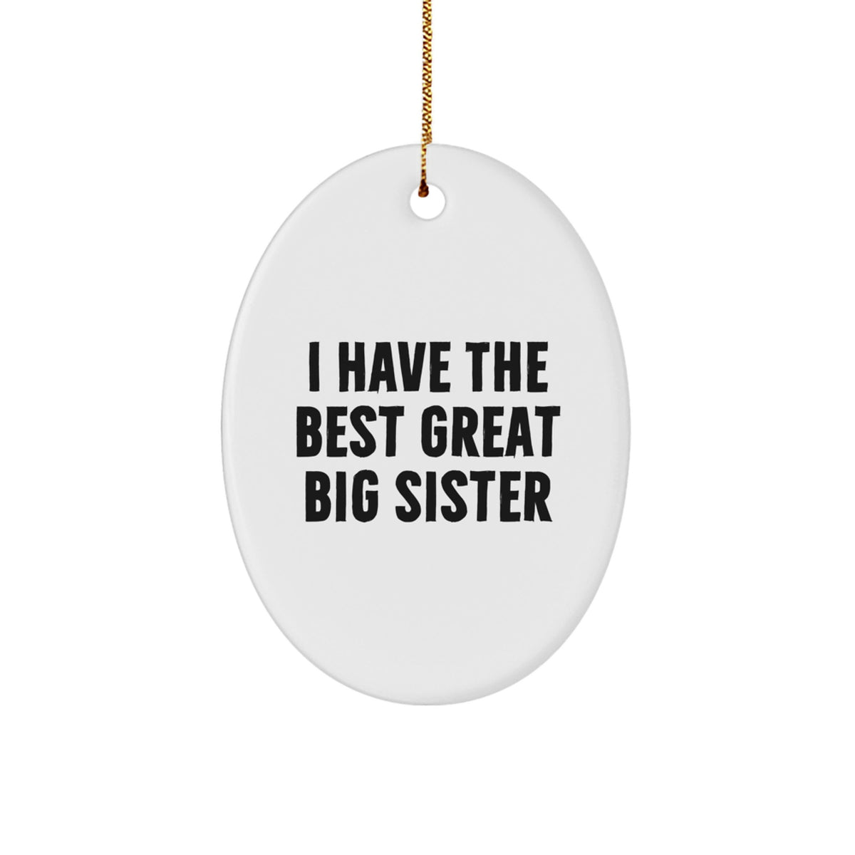 Big Sister Christmas Ornament Gift - I Have The Best Great Big Sister - Image 1