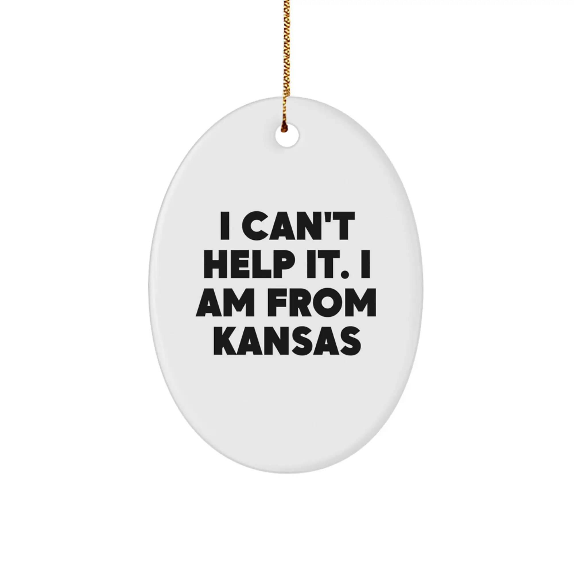'I Am From Kansas' Funny Oval Ornament, Gifts from Family to Friends in Kansas, White Oval Ornament, Christmas Unique Gifts - Image 1
