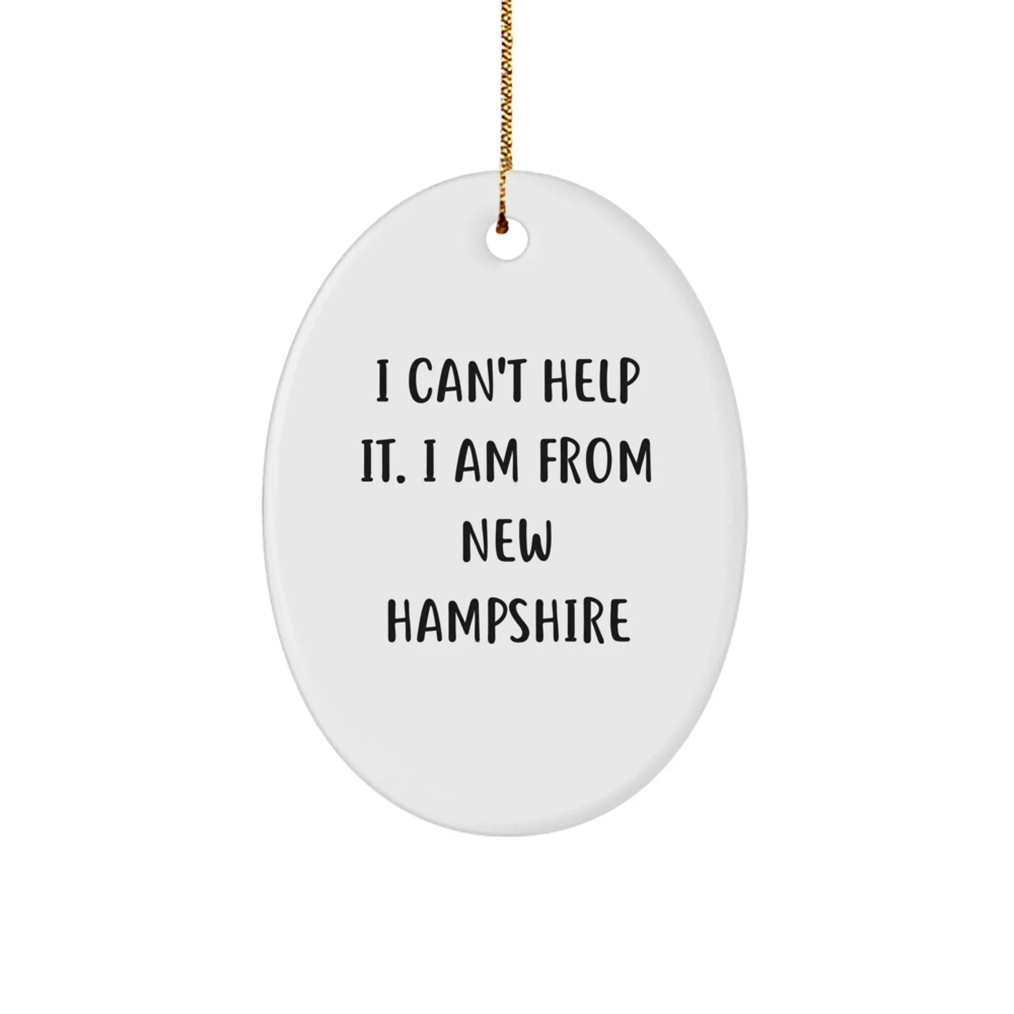 Funny New Hampshire Oval Ornament Gifts from Men to Family Members I'm from New Hampshire