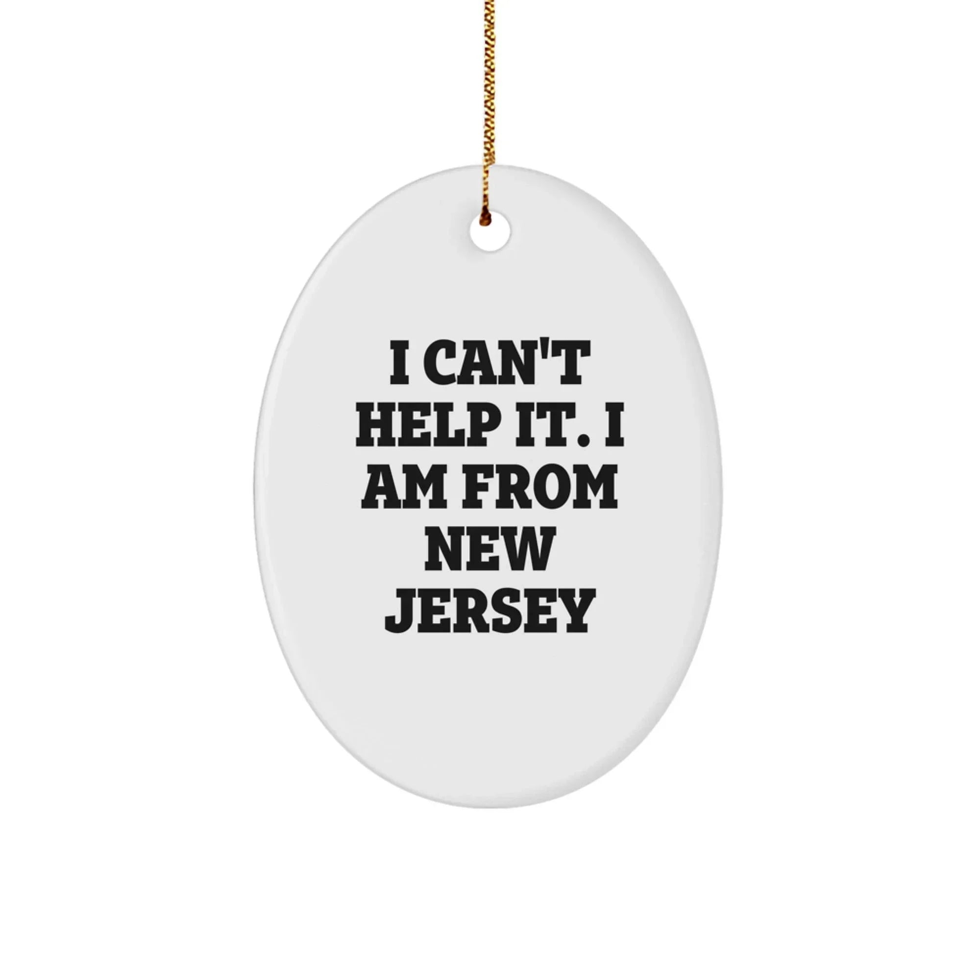Funny New Jersey Oval Ornament, I'm from NJ Gifts for Men Women Friends, Christmas Decorations from Men to Women, New Jersey Christmas Unique Gifts, Oval Ornament