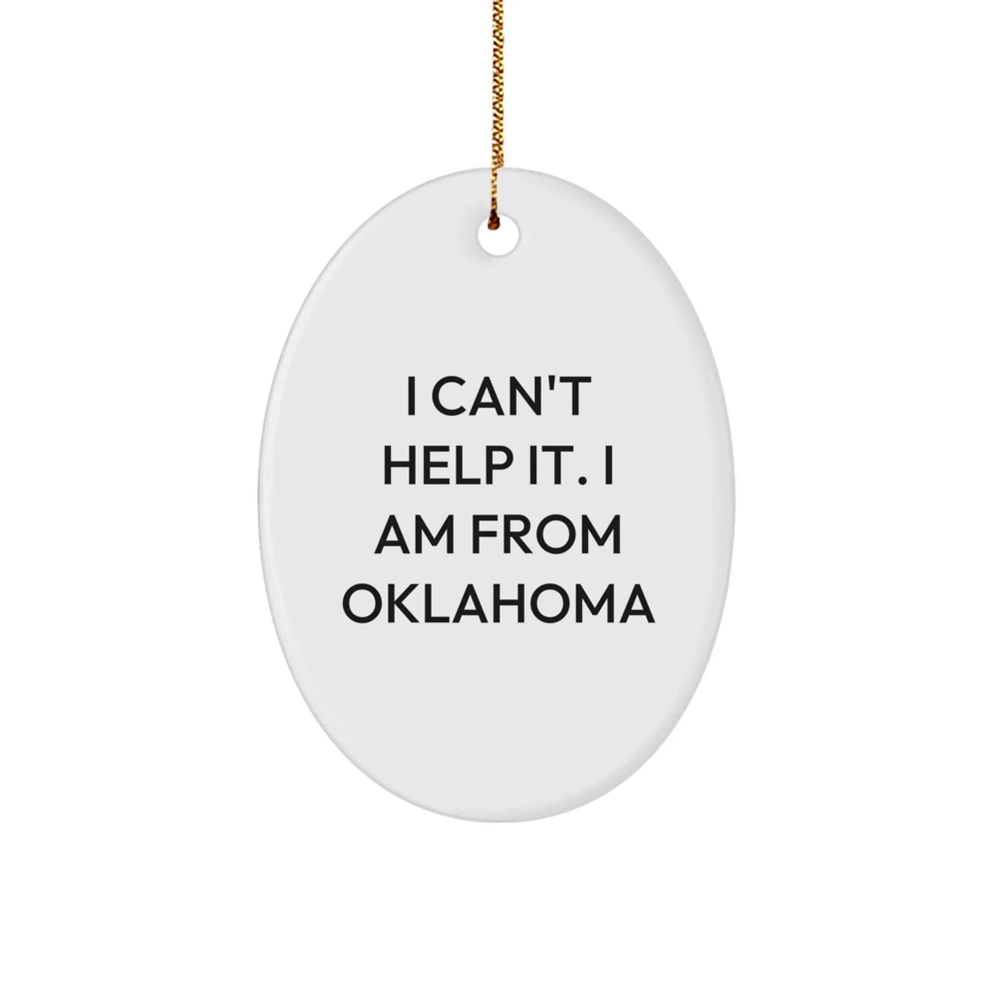 Oklahoma Oval Ornament with Funny Quote Gifts for Men Women Friends Family - Christmas Unique Gifts from Oklahoma Lover