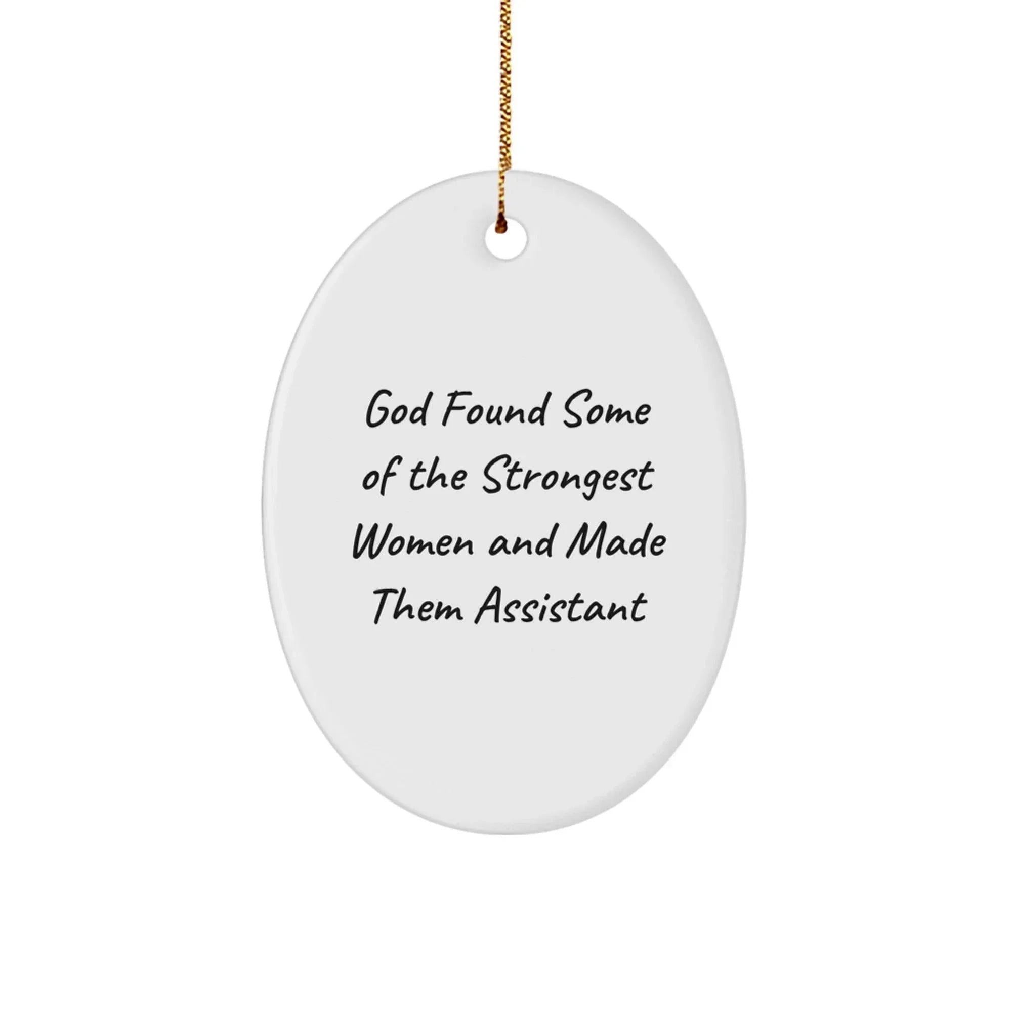 Funny Assistant Oval Ornament Gifts from Women, Gifts for Assistant, Oval Ornament, Inspirational Quote, Christmas Unique Gifts