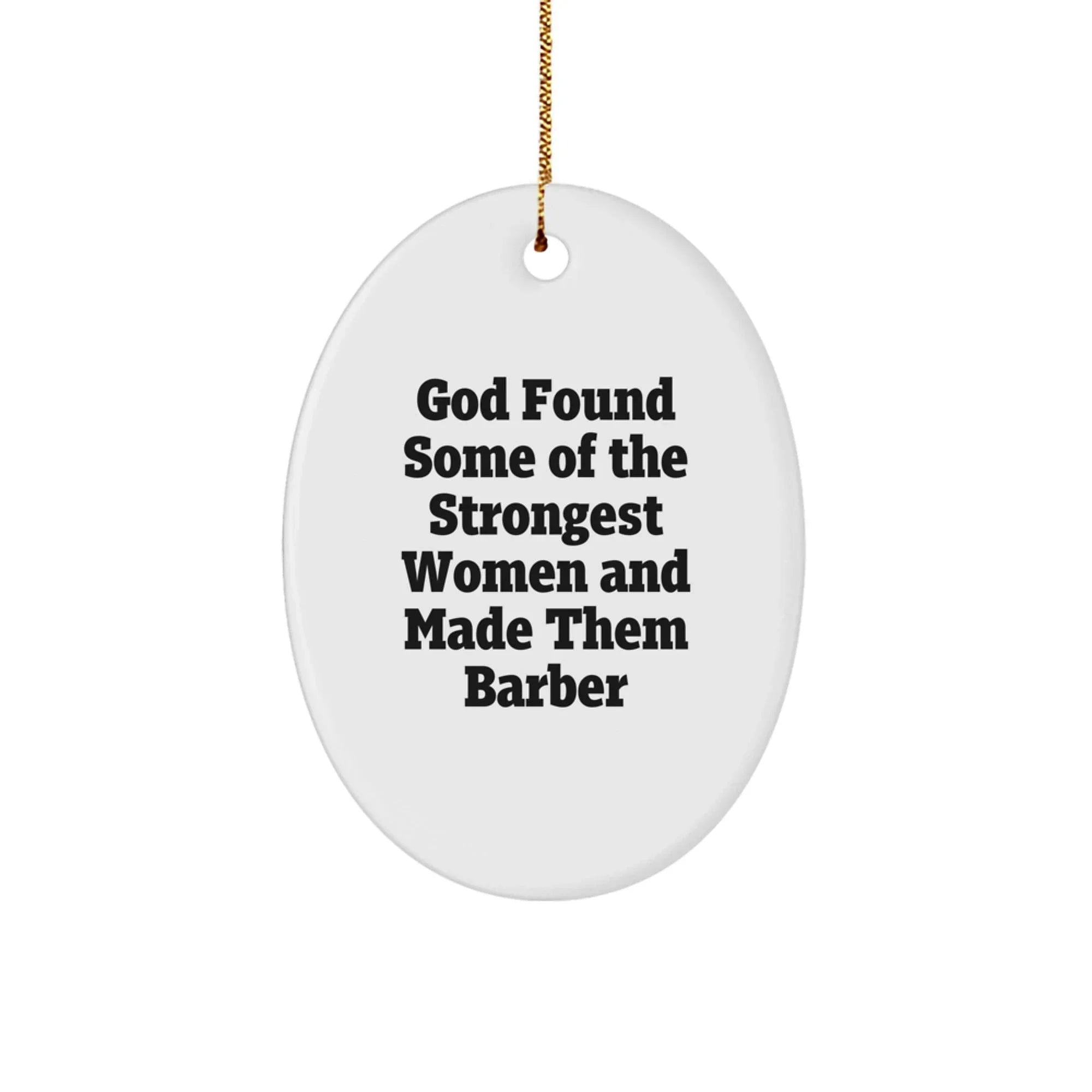 Funny Barber Quote Oval Ornament Gifts for Men from Women, Unique Christmas Unique Gifts for Barber Friends Family