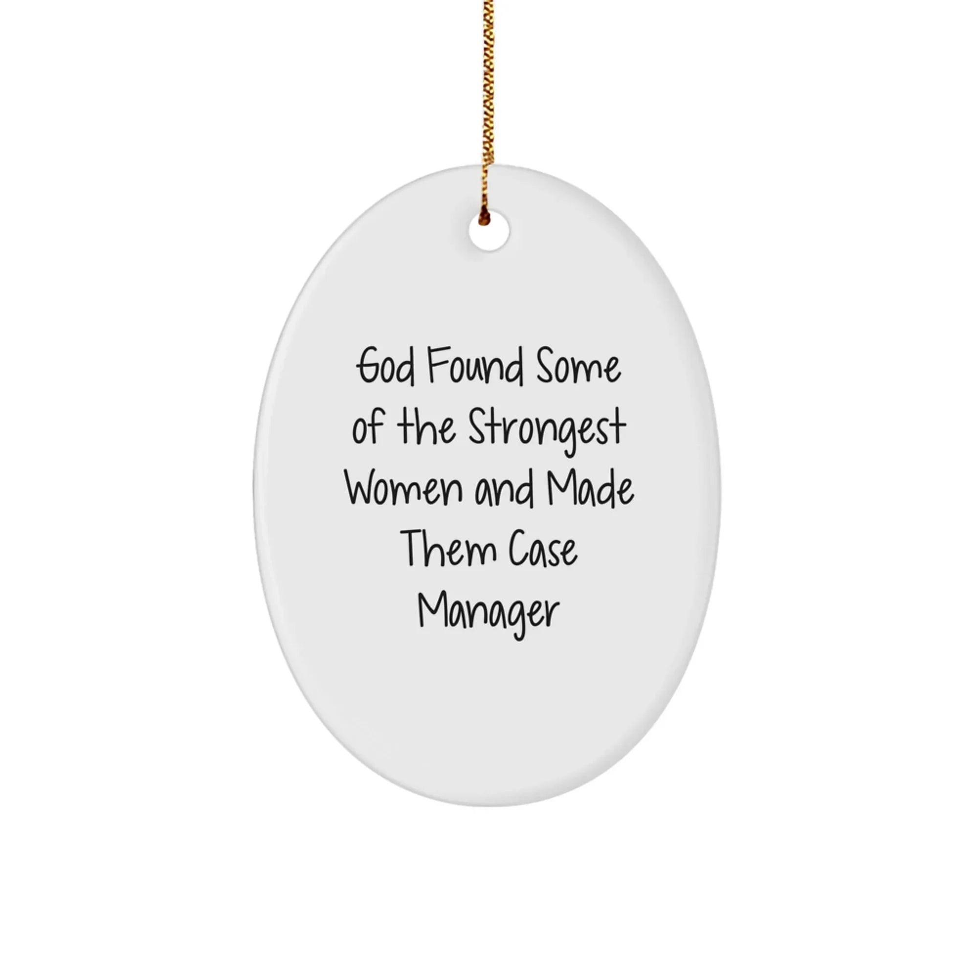 Funny Case Manager Gifts, Oval Ornament for Women, Inspirational Quotes - Gifts from Family to Case Manager