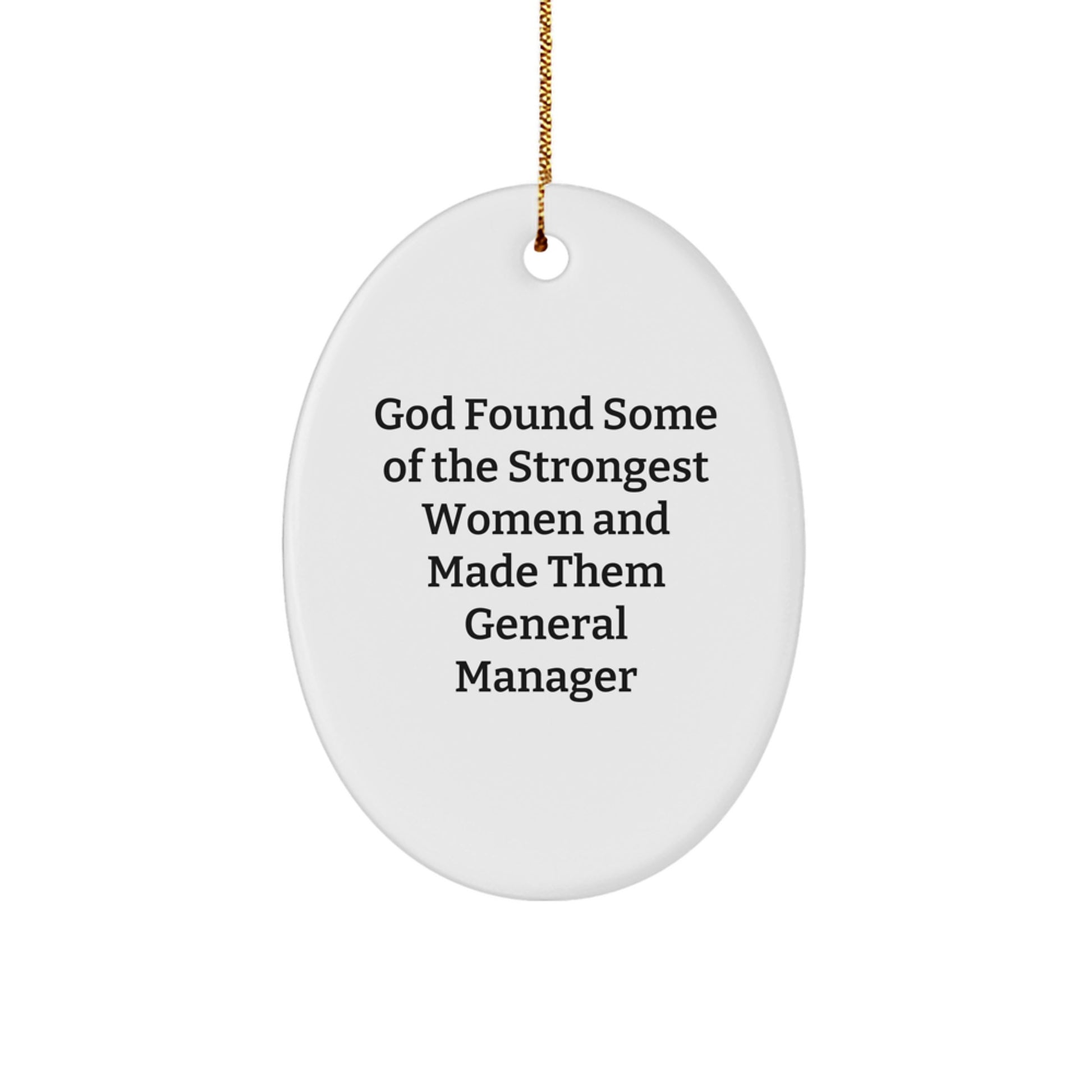 Funny General Manager Oval Ornament for Gifts from Women to General Manager Friends this Christmas - Image 1