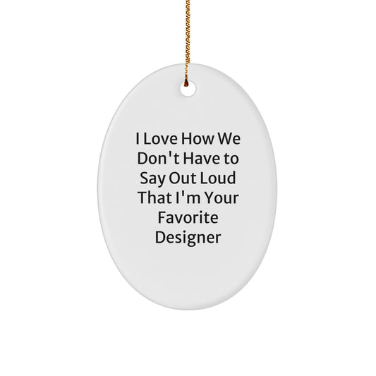 Funny Designer Oval Ornament, Gifts from Friends to Favorite Designer, Christmas Unique Gifts, Oval Shape, White Color, Perfect for Designer Enthusiasts, Men, Women, Family Unique Gifts - Image 1