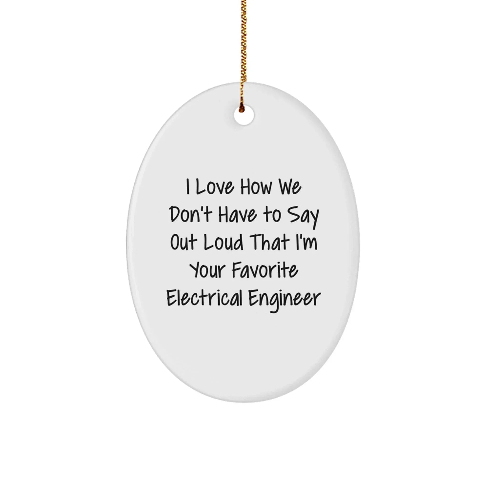 Funny Electrical Engineer Oval Ornament Gifts from Friends to Electrical Engineer for Christmas Unique