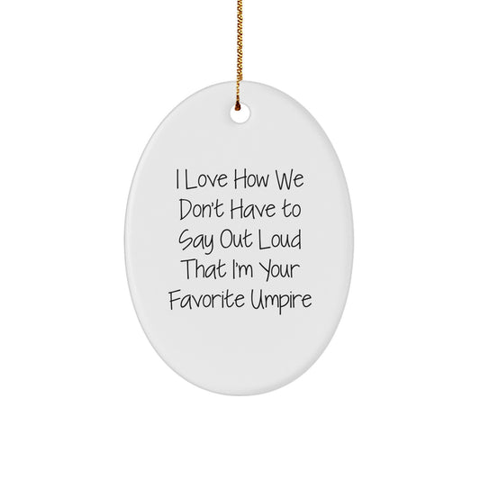 Funny Umpire Oval Ornament Gifts from Dad or Mom for Favorite Umpire on Christmas Unique - Image 1