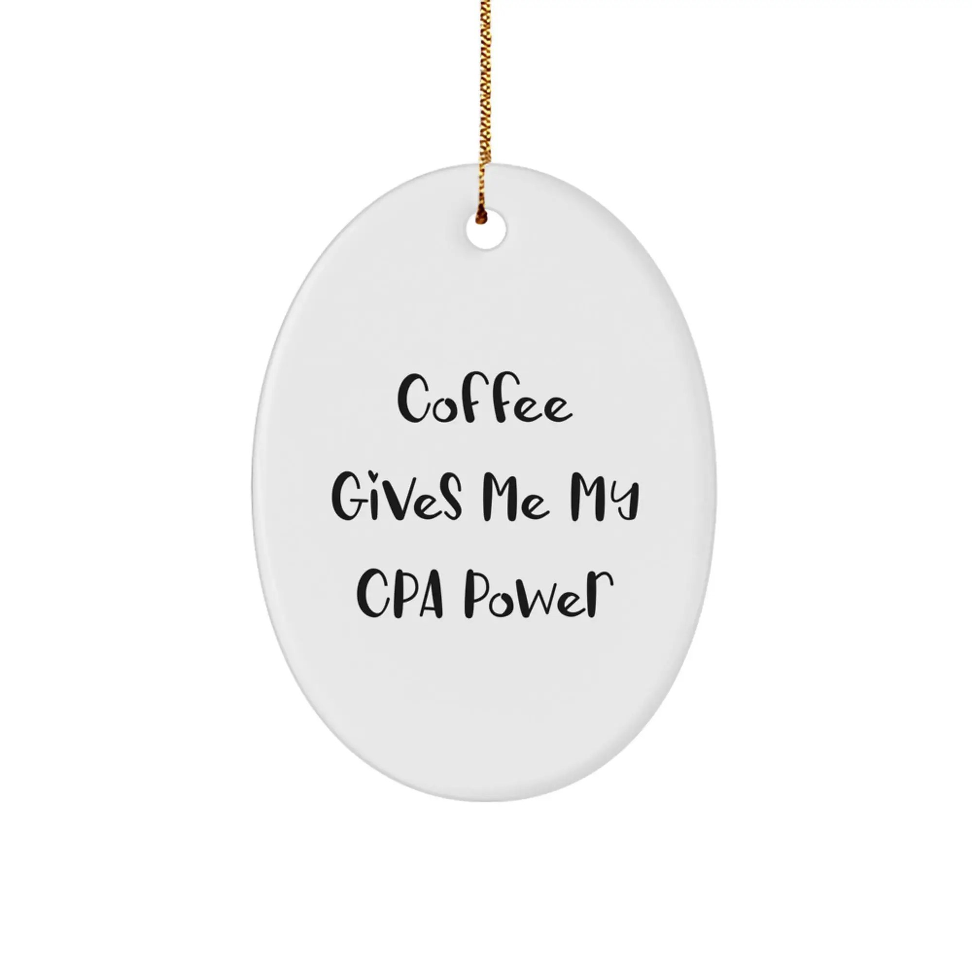 Funny CPA Gifts for Men, Oval Ornament Christmas Decorative Figurine with Quote: 'Coffee Gives Me My Cpa Power' - Image 1