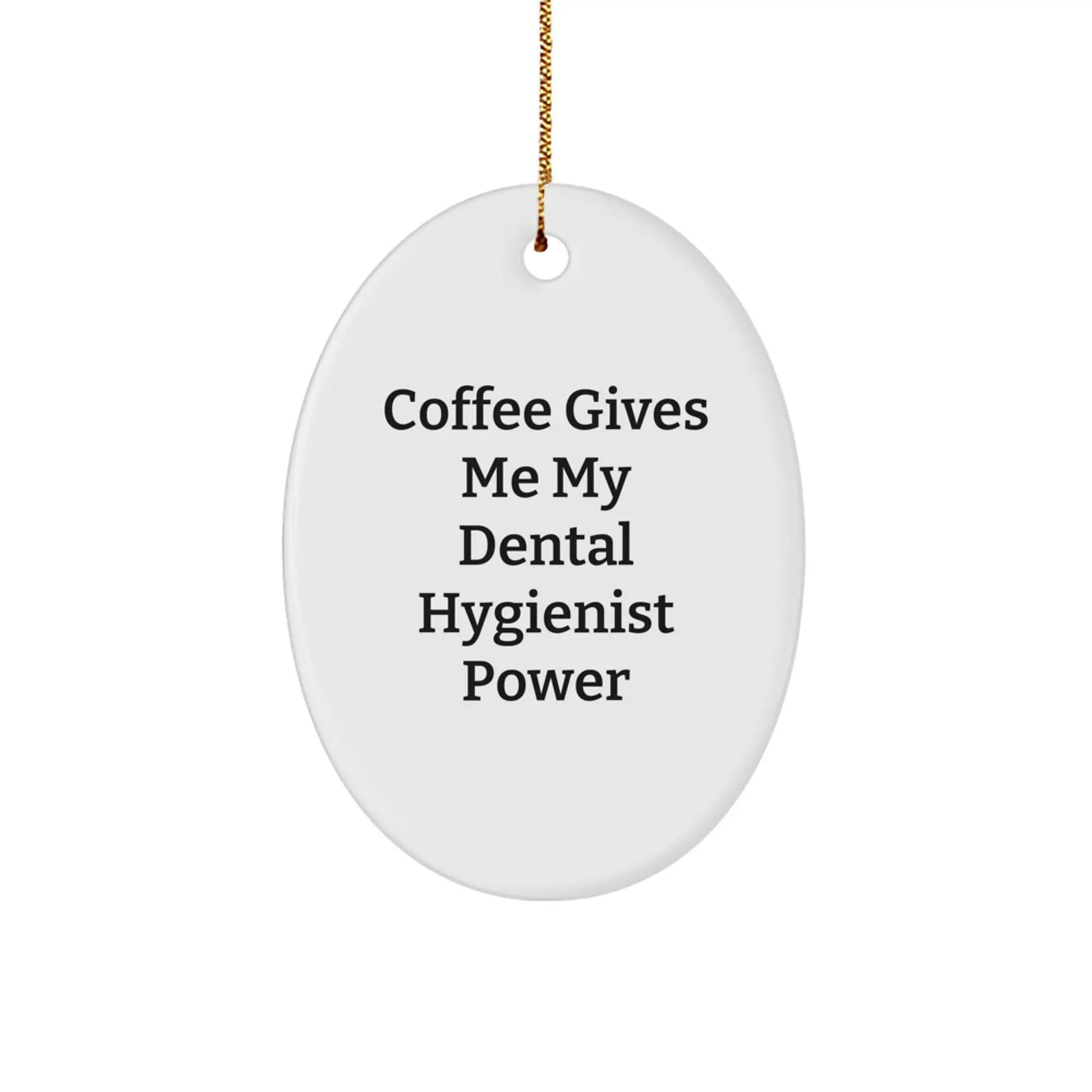 Funny Dental Hygienist Gifts, Oval Ornament - Coffee Gives Me My Power, Christmas Unique Gifts for Men from Friends - Image 1