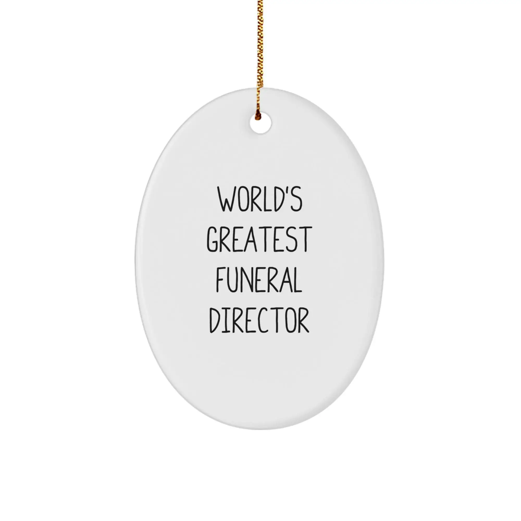 World's Greatest Funeral Director Oval Ornament Funny Gift for Funeral Director Friends and Family at Christmas - Image 1