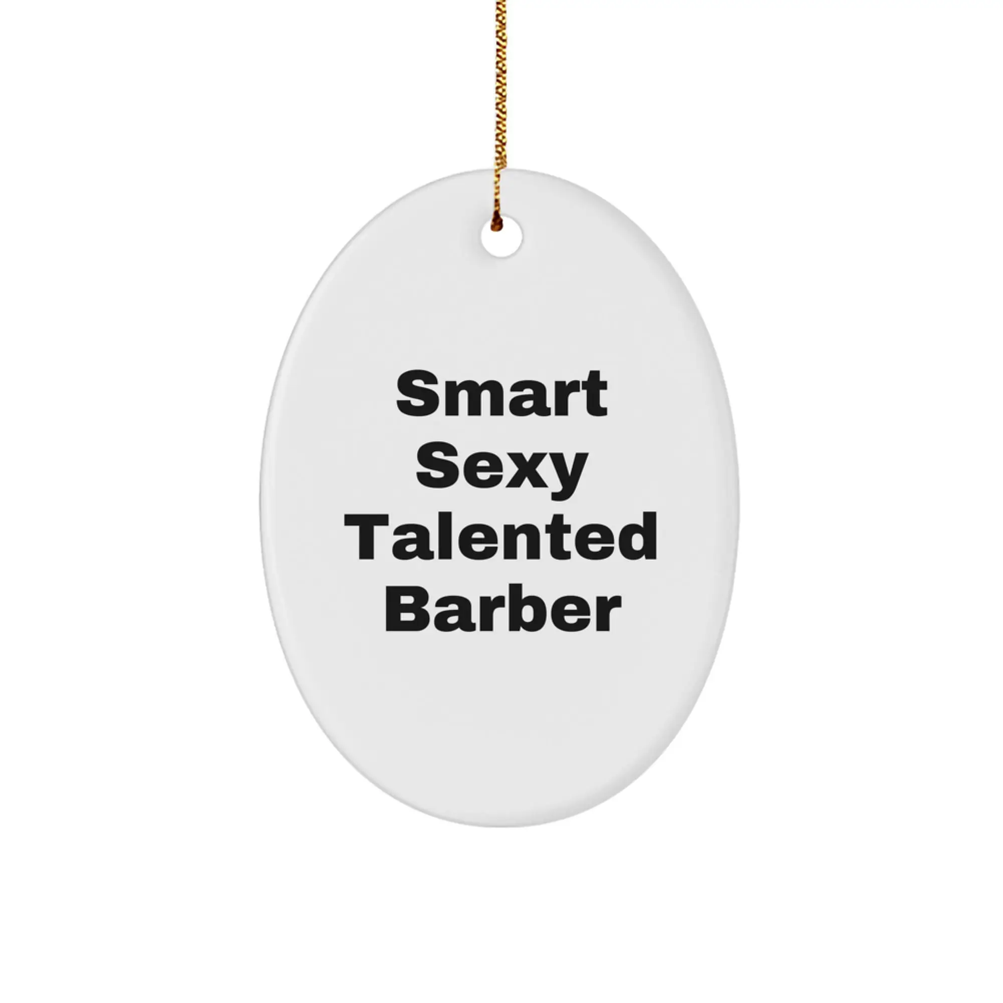 Funny Barber Gifts from Men, Oval Christmas Ornaments for Barber Friends, Smart Sexy Talented Barber Quote Decor - Image 1
