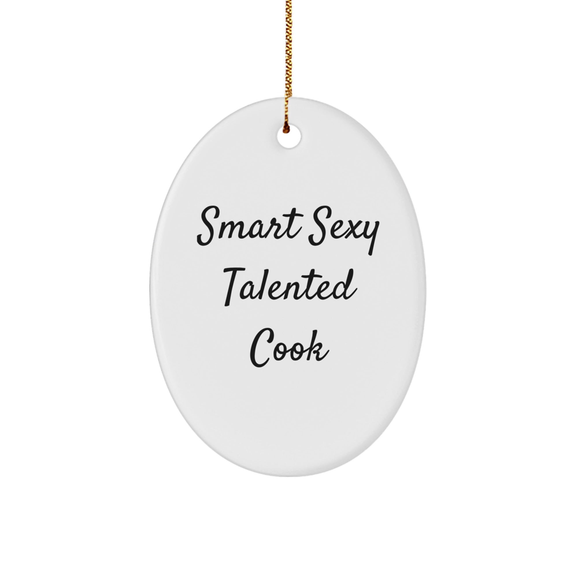 Smart Sexy Talented Cook Oval Ornament, Funny Cook Gifts for Men, Women, Friends and Family, Oval Shaped Christmas Unique Decorations with Sublimation Printing - Image 1
