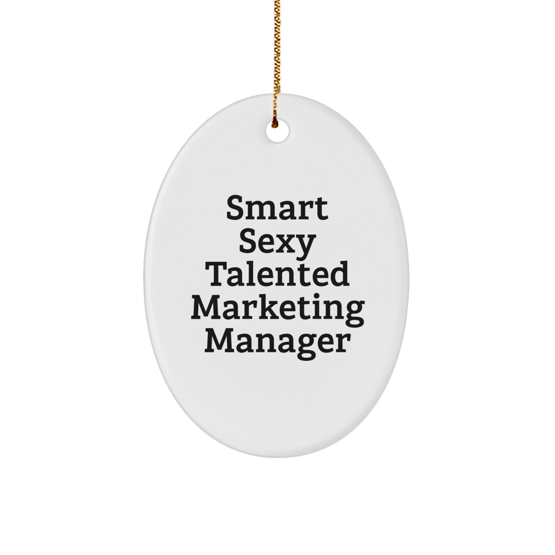 Funny Marketing Manager Gifts for Christmas Unique Oval Ornament from Friends - 'Smart Sexy Talented' Quote - Image 1