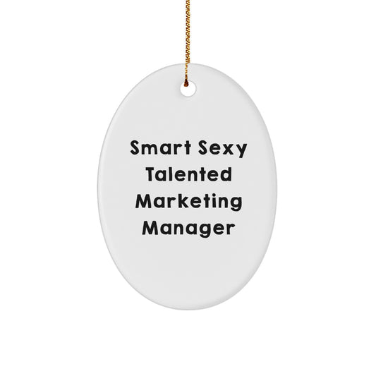 Smart Sexy Talented Marketing Manager Oval Ornament Gifts from Friends and Family for Christmas Unique Gifts - Image 1