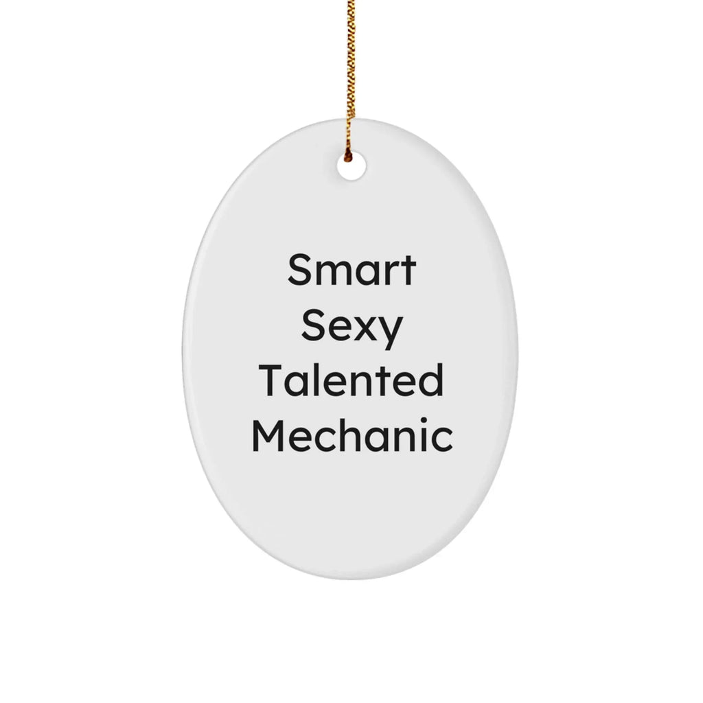 Smart Sexy Talented Mechanic Oval Christmas Ornament