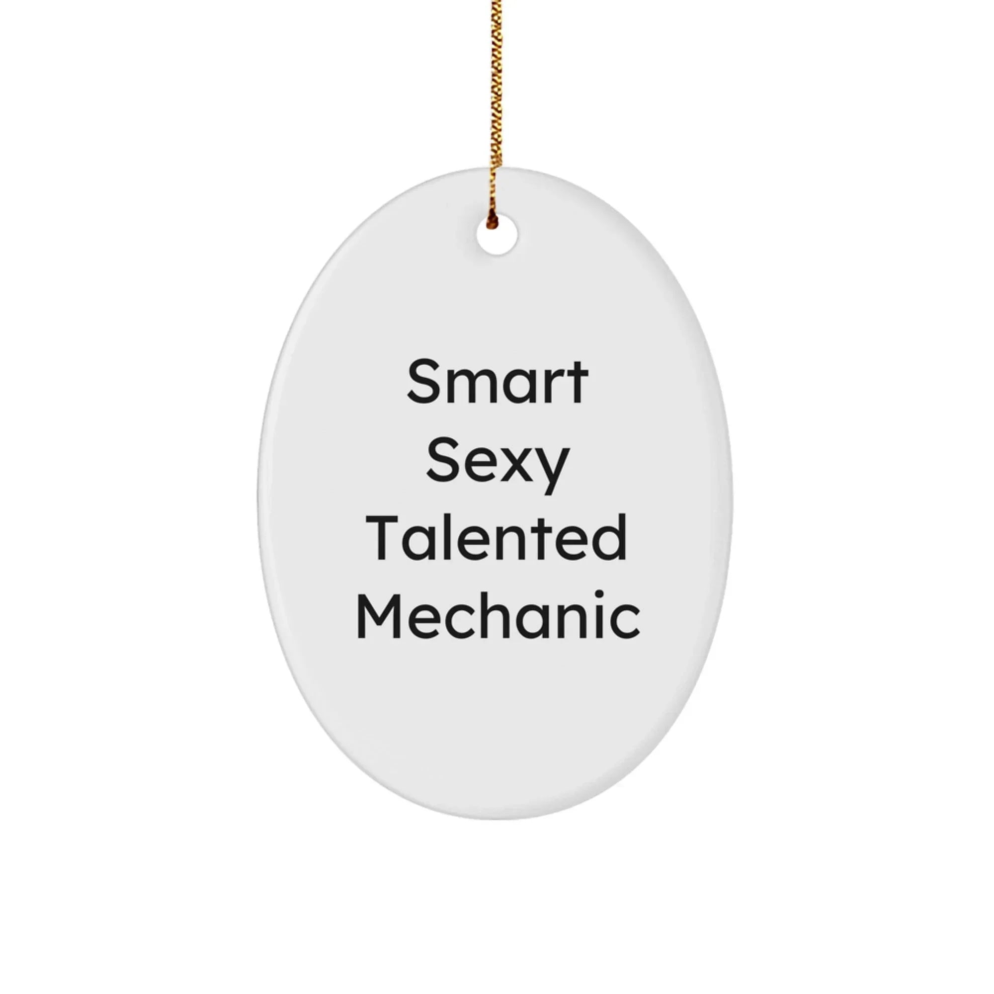 Smart Sexy Talented Mechanic Oval Christmas Ornament
