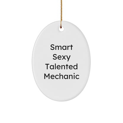 Smart Sexy Talented Mechanic Oval Christmas Ornament