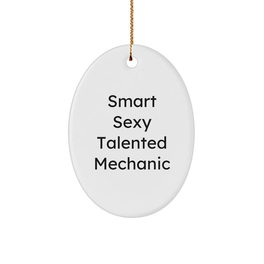 Smart Sexy Talented Mechanic Oval Christmas Ornament