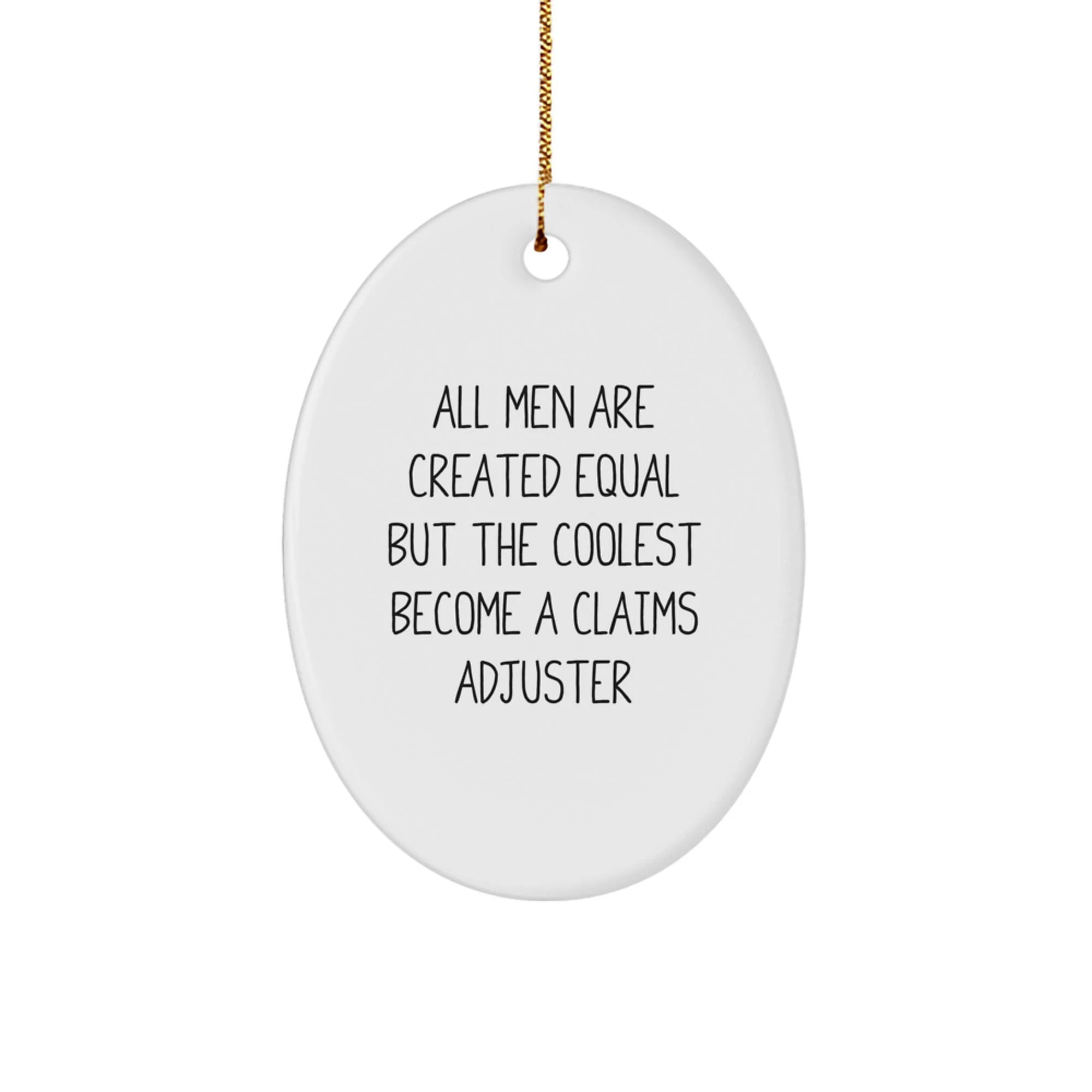 Funny Claims Adjuster Oval Ornament Gifts from Men to Friends on Christmas - Image 1