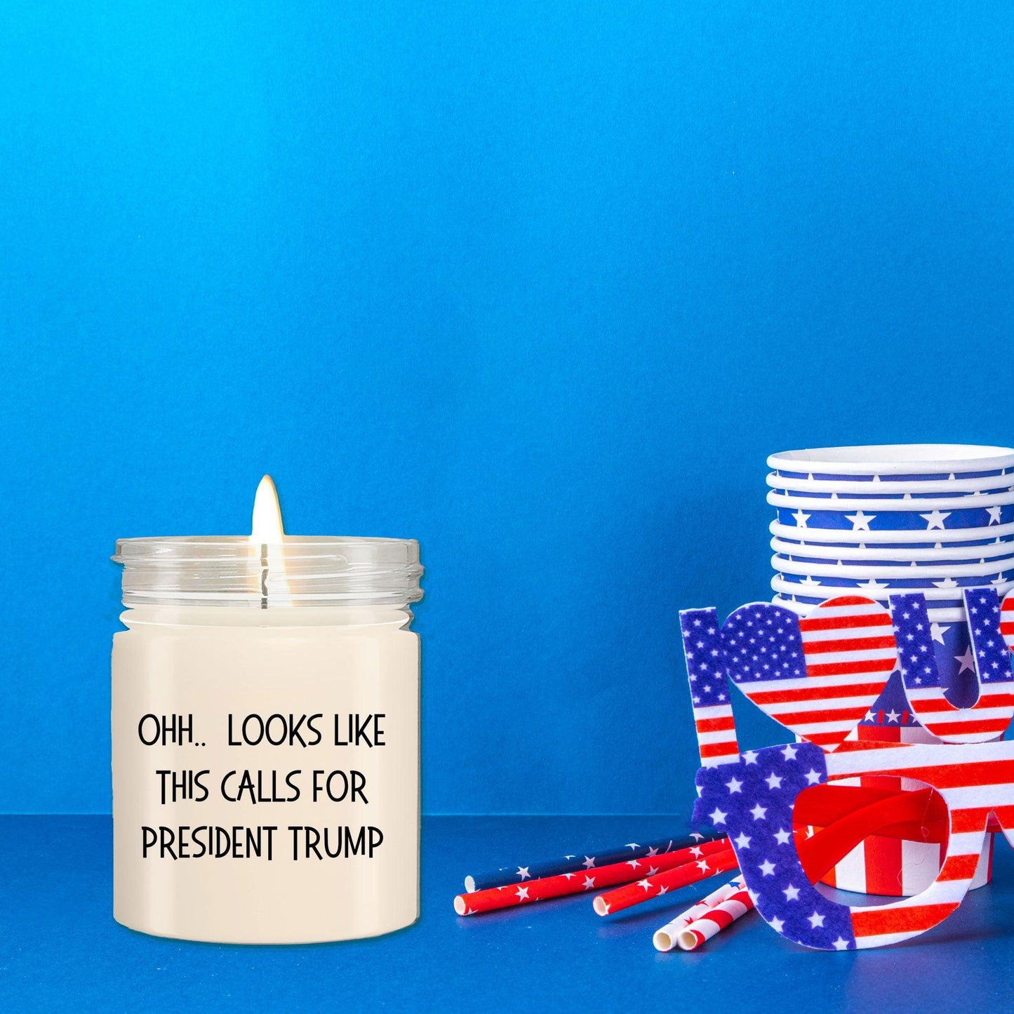 Political Satire - OHH.. Looks Like This Calls For President Trump Scented Soy Candle - Mallard Moon Gift Shop
