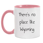 Wyoming Two Tone Coffee Mug with Funny Quote 'There's No Place Like Wyoming' - Unique Gifts