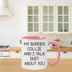 Border Collie Mug Talk About You Perfect Gift - Mallard Moon