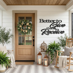 Better to Give Than Receive Quote Indoor Outdoor Steel Wall Sign