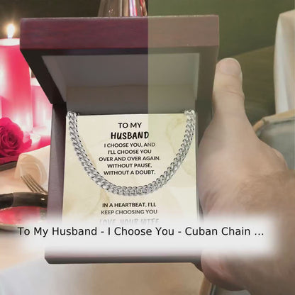 To My Husband - I Choose You - Cuban Chain Necklace - Birthday Anniversary Special Occasion by@Outfy