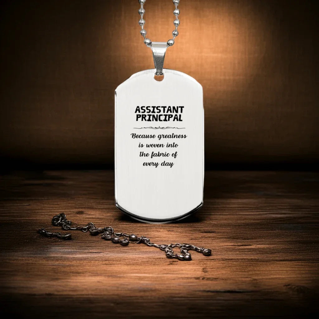 Sarcastic Assistant Principal Silver Dog Tag Gifts, Christmas Holiday Gifts for Assistant Principal Birthday, Assistant Principal: Because greatness is woven