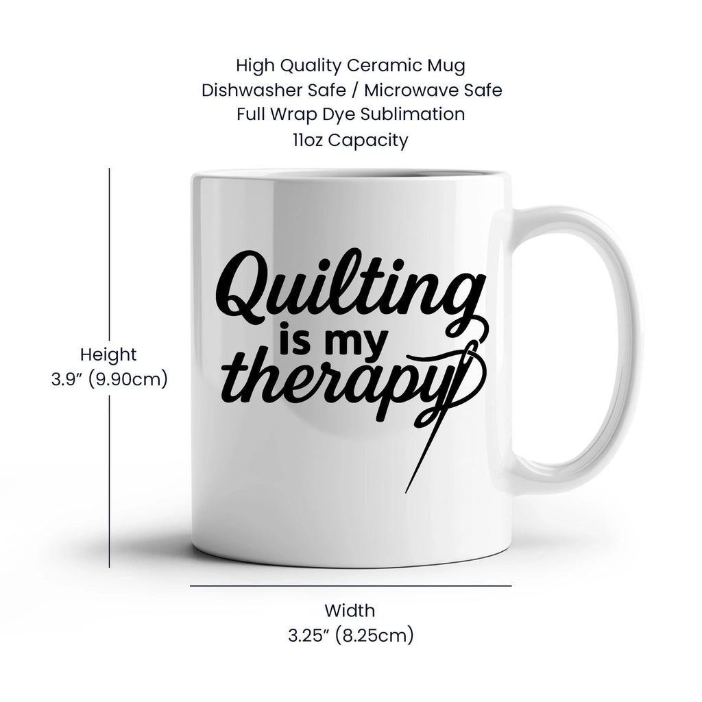 Quilting Is My Therapy Funny Quilter Ceramic Coffee Mug – Gift for Sewing Lovers, Stitchers, and Crafter