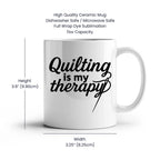Quilting Is My Therapy Funny Quilter Ceramic Coffee Mug – Gift for Sewing Lovers, Stitchers, and Crafter