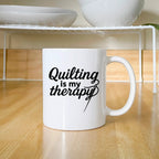 Quilting Is My Therapy Funny Quilter Ceramic Coffee Mug – Gift for Sewing Lovers, Stitchers, and Crafter