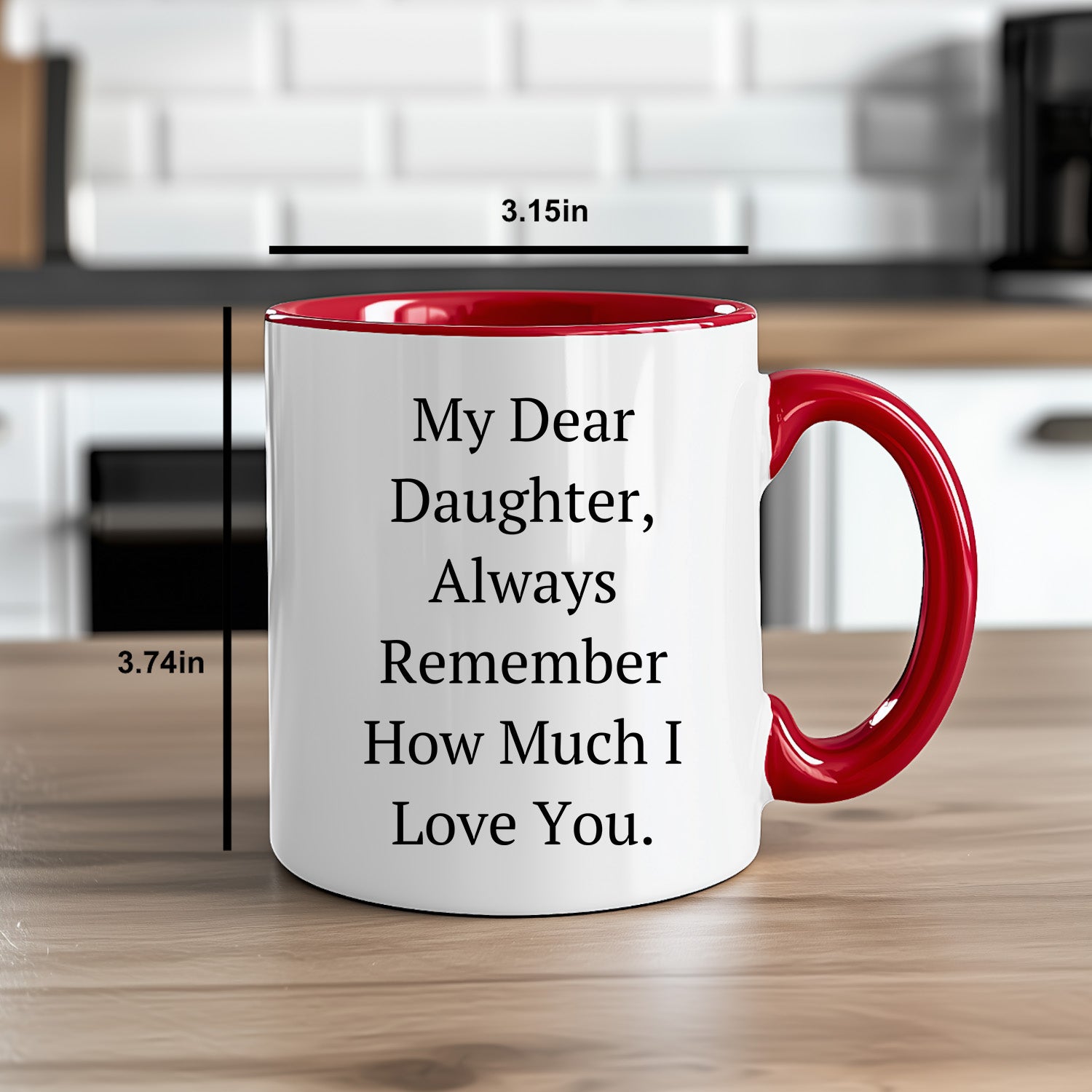 Heartfelt Two-Tone Coffee Mug - My Dear Daughter Always Remember How Much I Love You Quote Birthday Gift - Mallard Moon