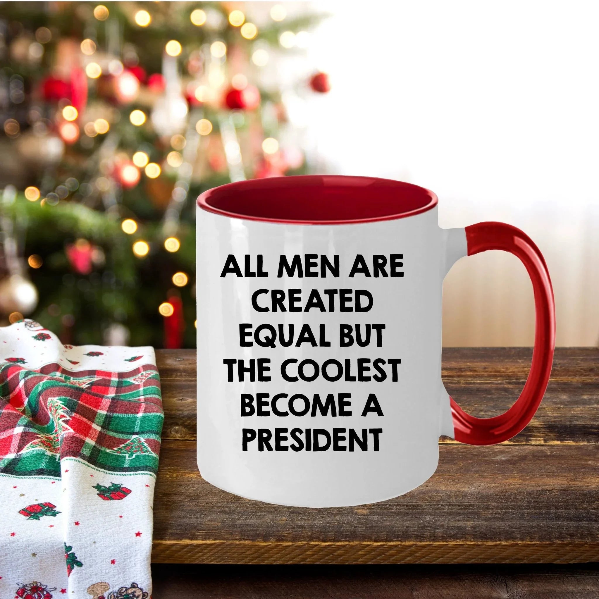 Funny President Quote White Coffee Mug Gifts for Men from Family Friends Coworkers - All Men Are Created Equal But The Coolest Become A President Two-toned Color Mug