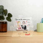 Romantic Couples Gift You Are the Missing Piece to My Heart Acrylic Puzzle Plaque