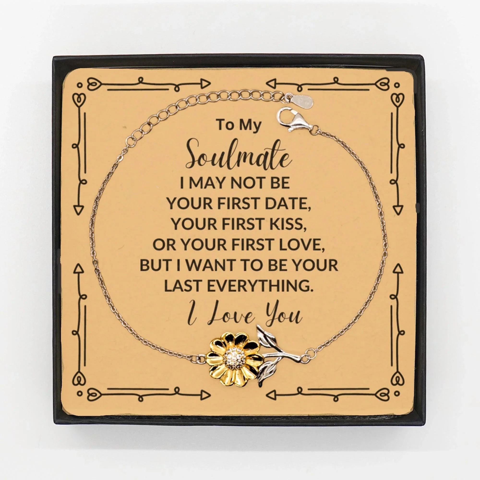 Romantic Soulmate Sunflower Bracelet - I Want to be Your Last Everything - Birthday, Christmas Holiday, Valentine Gifts