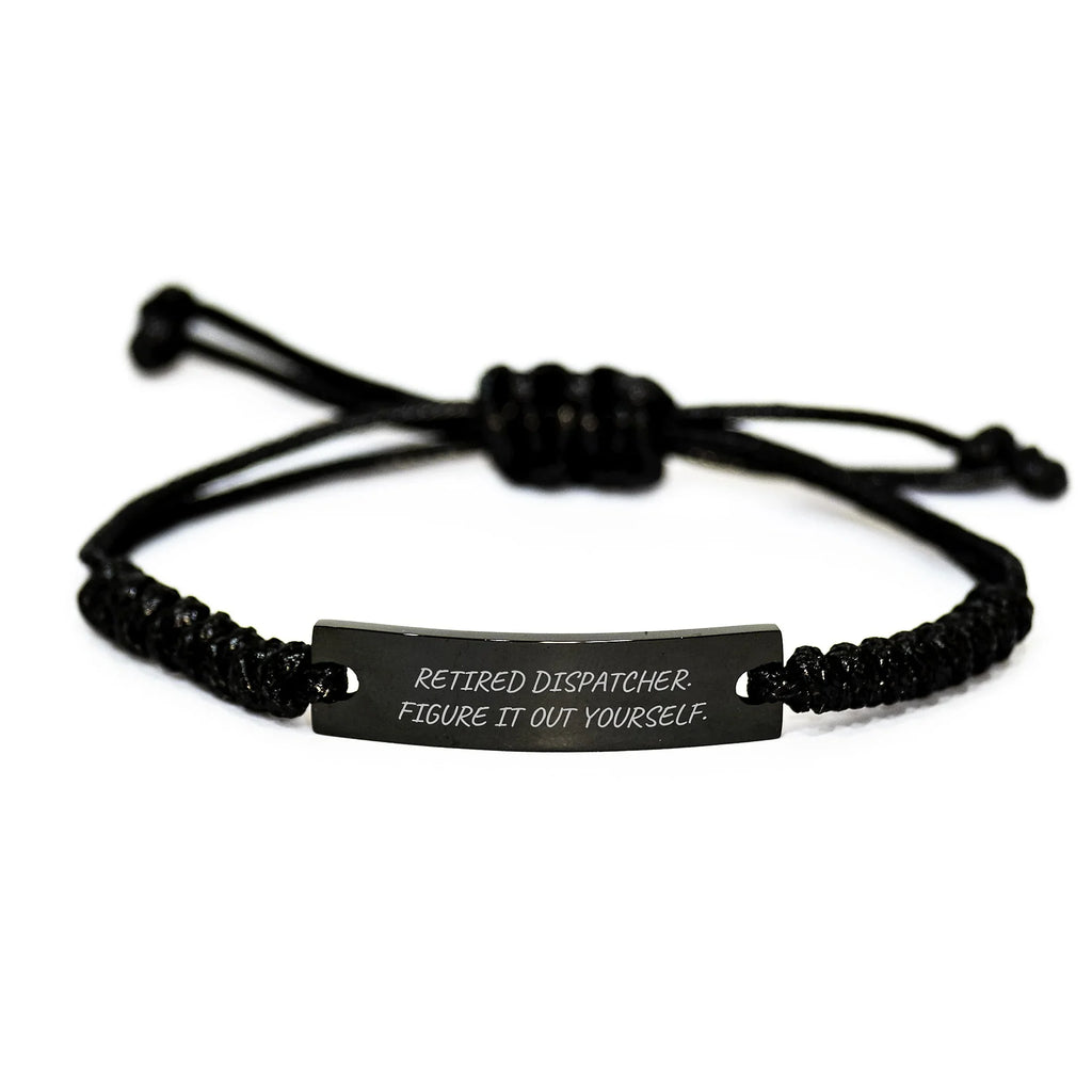 Dispatcher Rope Bracelet, Funny Quote, Gifts for Dispatcher, Christmas Unique Gifts from Men, Women, Friends