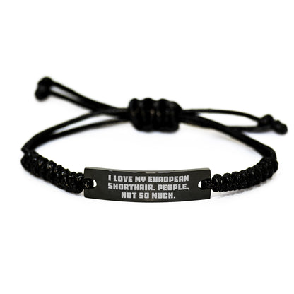 European Shorthair Cat Rope Bracelet, I Love My European Shorthair. People, Not So Much. - Funny Graduation Gift from Friends, Coworkers, or Family - Image 1