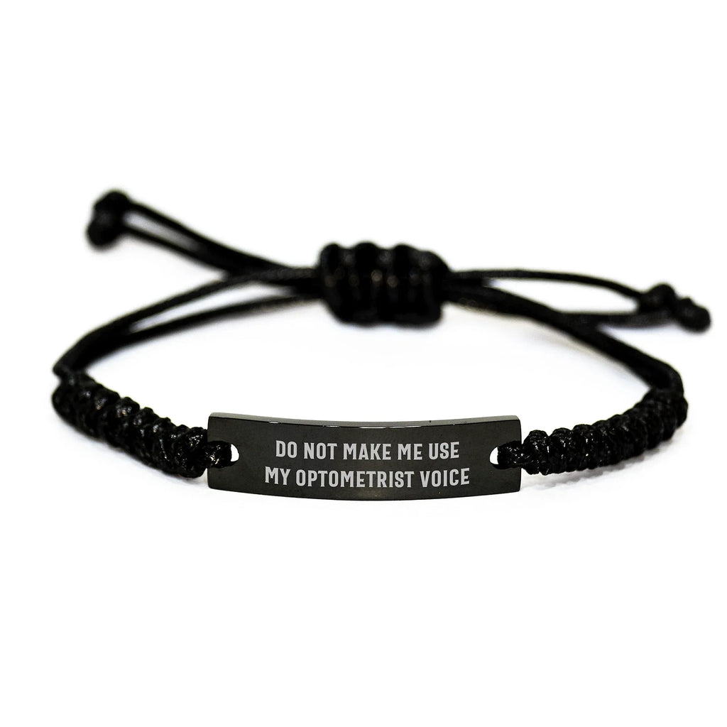 Funny Optometrist Gifts for Him from Friends, Rope Bracelet with Do Not Make Me Use My Optometrist Voice Quote, Unique Christmas Unique Gifts for Optometrist Men